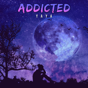 ดาวน์โหลดและฟังเพลง Addicted พร้อมเนื้อเพลงจาก Yaya