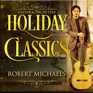Robert Michaels的專輯Holiday Classics