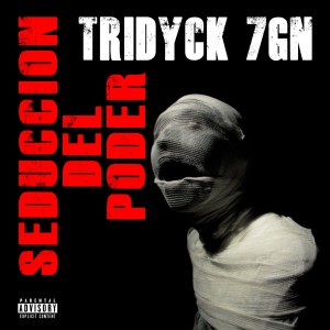 Listen to Seduccion Del Poder (Explicit) song with lyrics from Tridyck 7gn