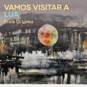 ดาวน์โหลดและฟังเพลง Vamos visitar a lua พร้อมเนื้อเพลงจาก Erick Di Lima
