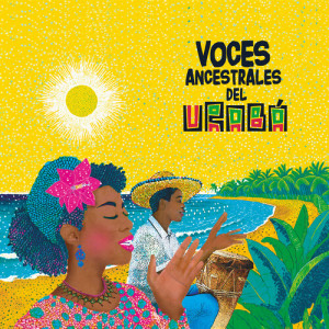 Album VOCES ANCESTRALES DEL URABÁ oleh Silvia Natiello-Spiller