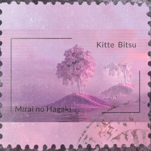 收聽Mirai no Hagaki的Kitte Bitsu 01歌詞歌曲