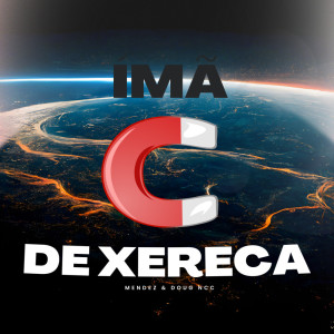 Album Ímã de Xereca (Remix) (Explicit) from Mendez