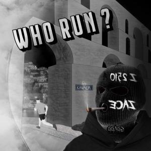 Album Who Run? (Explicit) from Zace