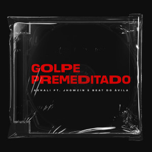 ดาวน์โหลดและฟังเพลง Golpe Premeditado พร้อมเนื้อเพลงจาก Akhali