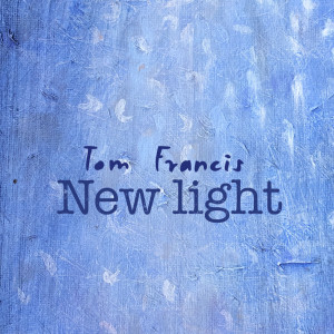 收聽Tom Francis的New Light歌詞歌曲