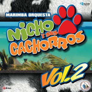 อัลบัม Vol. 2. Música de Guatemala para los Latinos ศิลปิน Marimba Orquesta Nicho y Sus Cachorros