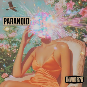 INVADR76的專輯Paranoid +