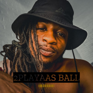 Album 2playaas Ball (Explicit) from 