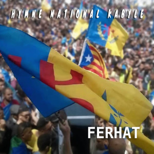 Listen to Hymne national kabyle song with lyrics from Ferhat