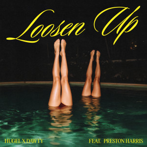 ดาวน์โหลดและฟังเพลง Loosen Up พร้อมเนื้อเพลงจาก Hugel
