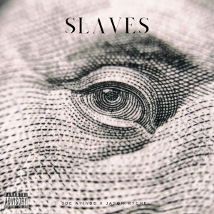 Dengarkan lagu Slaves (Explicit) nyanyian Joe Ayinde dengan lirik