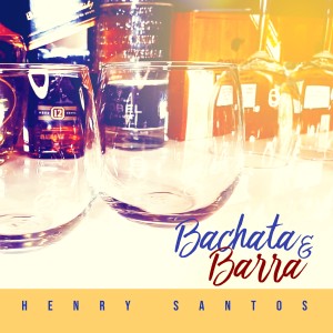 Henry Santos的專輯Bachata & Barra (Single)