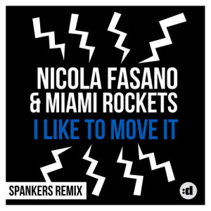 收聽Nicola Fasano的I Like to Move it (Spankers Remix)歌詞歌曲