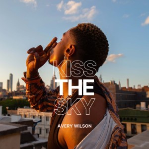 อัลบัม Kiss The Sky ศิลปิน Avery Wilson