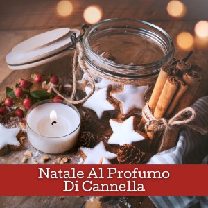 Album Natale Al Profumo Di Cannella oleh Various  Artists