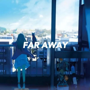 Listen to Far Away (完整版) song with lyrics from 五月的钢琴