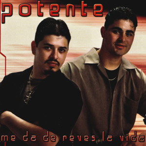 Album Me Da De Reves La Vida (Remasterizado) from Potente