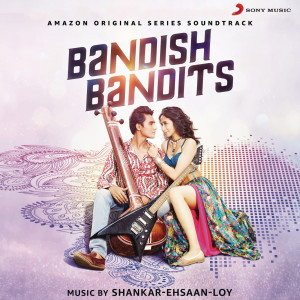 Bandish Bandits (Original Motion Picture Soundtrack)