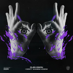 Listen to I Don't Wanna Know song with lyrics from DubVision