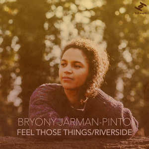 Feel Those Things / Riverside dari Bryony Jarman-Pinto