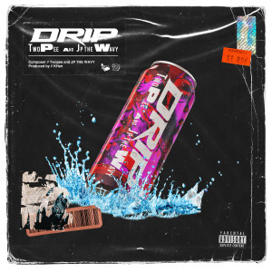 ดาวน์โหลดและฟังเพลง DRIP พร้อมเนื้อเพลงจาก JP THE WAVY