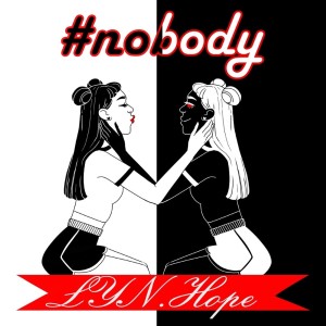 收聽LYN.Hope的Nobody (Explicit)歌詞歌曲