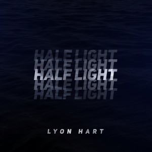 อัลบัม Half Light ศิลปิน Lyon Hart