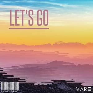 Dengarkan Let's Go lagu dari Vare dengan lirik