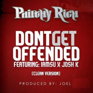收聽Philthy Rich的Don't Get Offended (Feat. Iamsu & Josh K) [Radio Version]歌詞歌曲