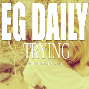 E.G. Daily的專輯Trying