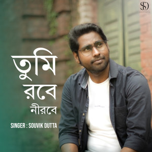 Listen to Tumi Robe Nirobe song with lyrics from Souvik Dutta