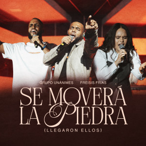 收聽Unánimes en Adoración的Se Moverá La Piedra (Llegaron Ellos) (En Vivo)歌詞歌曲