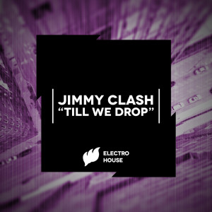 Listen to Till We Drop (Explicit) song with lyrics from Jimmy Clash