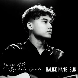 Dengarkan Baliko Nang Isun lagu dari James AP dengan lirik