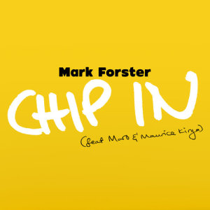 ดาวน์โหลดและฟังเพลง Chip In พร้อมเนื้อเพลงจาก Mark Forster