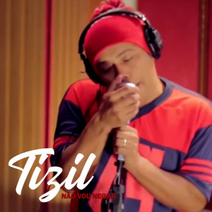 收聽Tizil的Não Vou Negar (Remix)歌詞歌曲