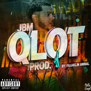 Listen to QLOT (Explicit) song with lyrics from JBM