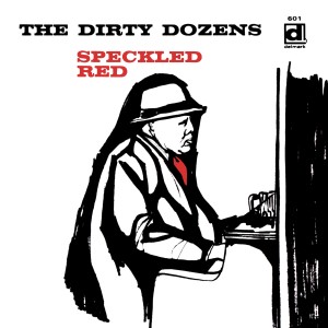 Speckled Red的專輯The Dirty Dozens