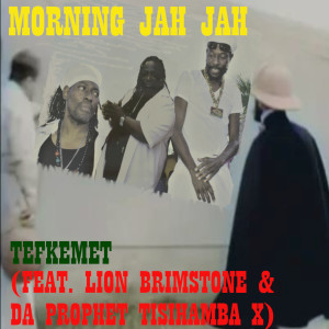 Morning Jah Jah dari Tefkemet