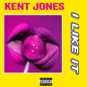 I Like It dari Kent Jones