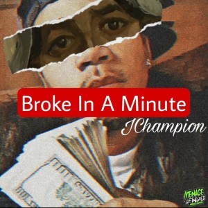 Album Broke in a Minute (Explicit) from J Champion