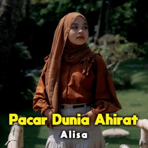 Listen to Pacar Dunia Akhirat song with lyrics from Alisa