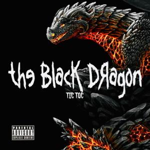 อัลบัม The Black Dragon (Explicit) ศิลปิน Tic Toc