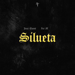 ดาวน์โหลดและฟังเพลง Silueta พร้อมเนื้อเพลงจาก Jone Quest