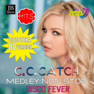 收聽Disco Fever的C.C. Catch Medley Non Stop Strangers by Night / Cause You Are Young / I Can Lose My Heart Tonight / Midnight Gambler歌詞歌曲