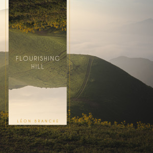 收聽Léon Branche的Flourishing Hill歌詞歌曲
