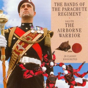 收聽The Massed Bands of the Parachute Regiment的Airbourne Warrior歌詞歌曲