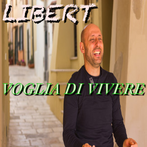 Libert的專輯VOGLIA DI VIVERE