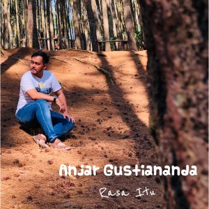 ดาวน์โหลดและฟังเพลง Rasa Itu พร้อมเนื้อเพลงจาก Anjar Gustiananda